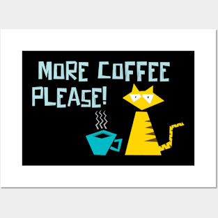 More Coffee Please Posters and Art